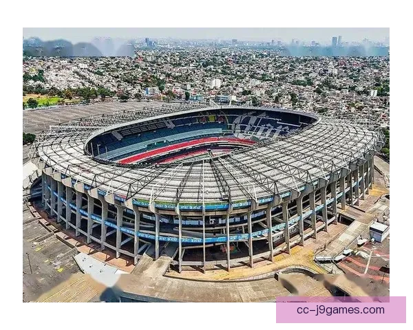2026世界杯开幕式落户墨西哥城阿兹特克体育场开启足球盛宴